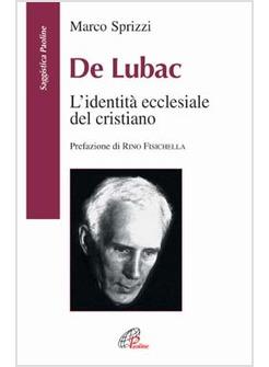 DE LUBAC L'IDENTITA' ECCLESIALE DEL CRISTIANO