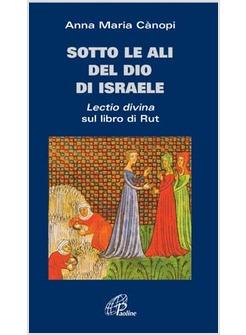SOTTO LE ALI DEL DIO DI ISRAELE - LECTIO DIVINA SUL LIBRO DI RUT