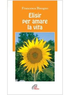 ELISIR PER AMARE LA VITA