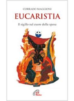EUCARISTIA IL SIGILLO SUL CUORE DELLA SPOSA