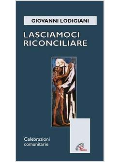 LASCIAMOCI RICONCILIARE