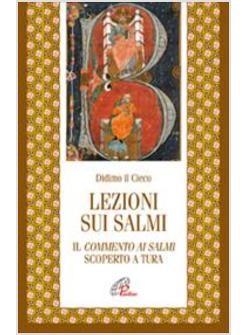 LEZIONI SUI SALMI IL COMMENTO AI SALMI SCOPERTO A TURA