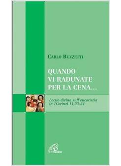 QUANDO VI RADUNATE PER LA CENA LECTIO DIVINA SULL'EUCARISTIA IN 1CORINZI 11,