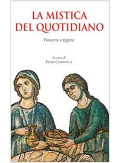 MISTICA DEL QUOTIDIANO - PERCORSI E FIGURE