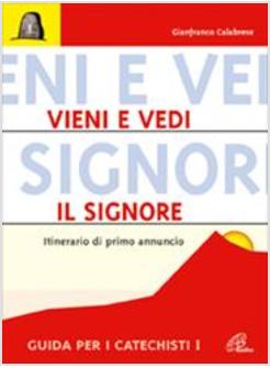 VIENI E VEDI IL SIGNORE ITINER DI PRIMO ANNUNCIO GUIDA CATECHISTI