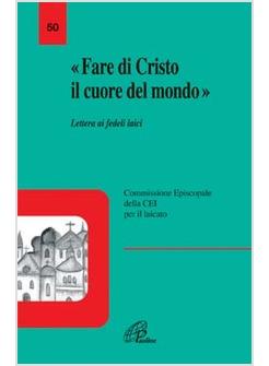 FARE DI CRISTO IL CUORE DEL MONDO