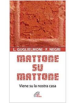 MATTONE SU MATTONE VIENE SU LA NOSTRA CASA