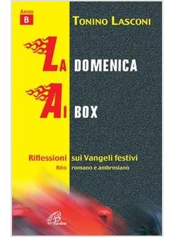 DOMENICA AI BOX B RIFLESSIONI SUI VANGELI FESTIVI RITO ROMANO E
