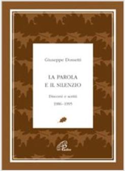 PAROLA E IL SILENZIO  DISCORSI E SCRITTI 1986-1995