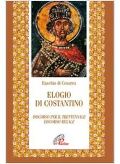 ELOGIO DI COSTANTINO DISCORSO PER IL TRENTENNALE DISCORSO REGALE