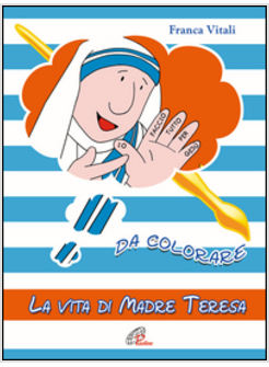 VITA DI MADRE TERESA - ALBUM DA COLORARE