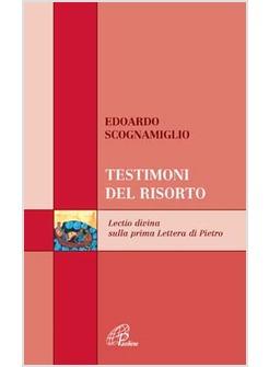 TESTIMONI DEL RISORTO LECTIO DIVINA SULLA PRIMA LETTERA DI PIETRO