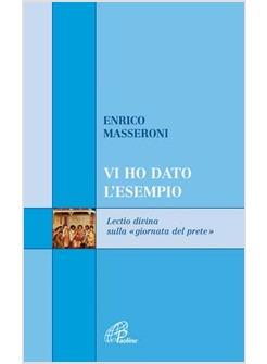 VI HO DATO L'ESEMPIO LECTIO DIVINA SULLA GIORNATA DEL PRETE