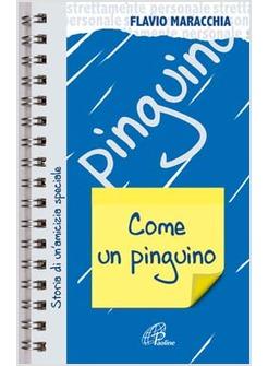 COME UN PINGUINO