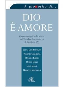 DIO E' AMORE COMMENTO E GUIDA ALLA LETTURA DELL'ENCICLICA DEUS CARITAS EST DI BE