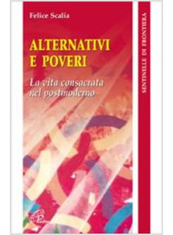 ALTERNATIVI E POVERI LA VITA CONSACRATA NEL POSTMODERNO