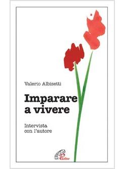 IMPARARE A VIVERE  INTERVISTA CON L'AUTORE