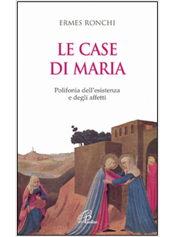 LE CASE DI MARIA  POLIFONIA DELL'ESISTENZA E DEGLI AFFETTI