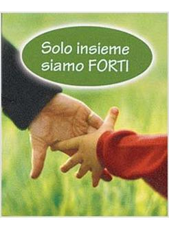 SOLO INSIEME SIAMO FORTI