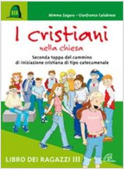 CRISTIANI NELLA CHIESA SECONDA TAPPA DEL CAMMINO DI INIZIAZIONE CRISTIANA DI (I