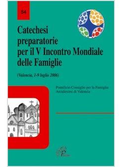 CATECHESI PREPARATORIE PER IL INCONTRO MONDIALE DELLE FAMIGLIE