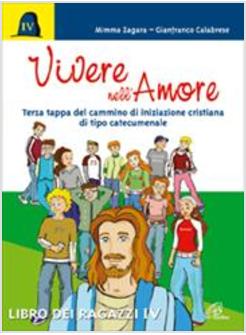 VIVERE NELL'AMORE TERZA TAPPA DEL CAMMINO DI INIZIAZIONE CRISTIANA DI TIPO