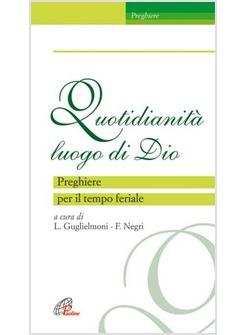 QUOTIDIANITA' LUOGO DI DIO PREGHIERE PER IL TEMPO FERIALE