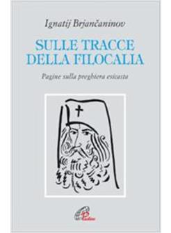 SULLE TRACCE DELLA FILOCALIA   PAGINE SULLA PREGHIERA ESICASTA