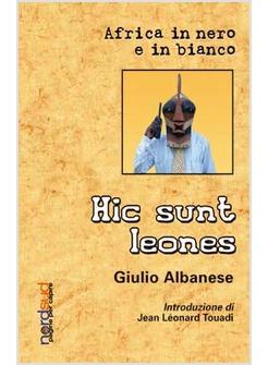 HIC SUNT LEONES AFRICA IN NERO E IN BIANCO