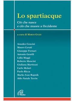 SPARTIACQUE CIO CHE NASCE E CIO CHE MUORE A OCCIDENTE