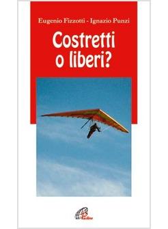 COSTRETTI O LIBERI