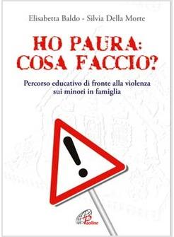 HO PAURA COSA FACCIO? PERCORSO EDUCATIVO DI FRONTE ALLA VIOLENZA SUI MINORI IN 