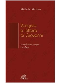 VANGELO E LETTERE DI GIOVANNI INTRODUZIONE ESEGESI E TEOLOGIA