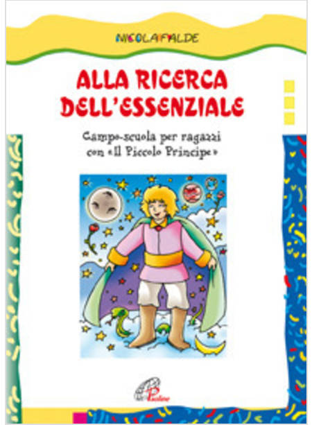 ALLA RICERCA DELL'ESSENZIALE CAMPO-SCUOLA PER RAGAZZI CON <<IL PICCOLO PRINCIPE>