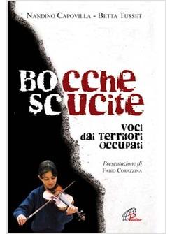 BOCCHE SCUCITE VOCI DAI TERRITORI OCCUPATI