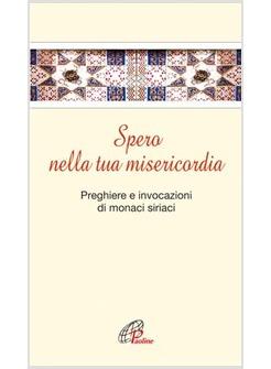 SPERO NELLA TUA MISERICORDIA PREGHIERE E INVOCAZIONI DI MONACI SIRIACI