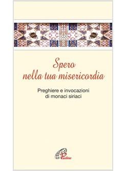 SPERO NELLA TUA MISERICORDIA PREGHIERE E INVOCAZIONI DI MONACI SIRIACI