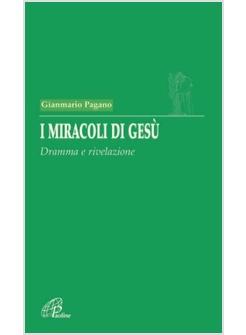 MIRACOLI DI GESU' (I) DRAMMA E RIVELAZIONE