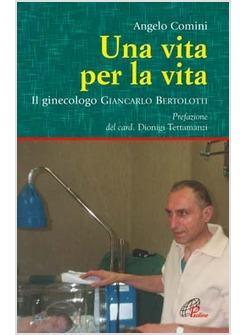 VITA PER LA VITA IL GINECOLOGO GIANCARLO BERTOLOTTI