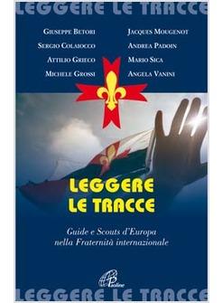 LEGGERE LE TRACCE GUIDE E SCOUTS D'EUROPA NELLA FRATERNIT INTERNAZIONALE