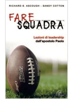 FARE SQUADRA LEZIONI DI LEADERSHIP DALL'APOSTOLO PAOLO