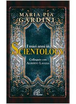 MIEI ANNI IN SCIENTOLOGY COLLOQUIO CON ALBERTO LAGGIA