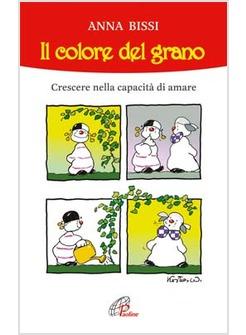 COLORE DEL GRANO CRESCERE NELLA CAPACITA DI AMARE