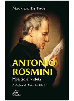 ANTONIO ROSMINI MAESTRO E PROFETA