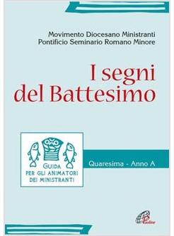 SEGNI DEL BATTESIMO (I) GUIDA PER GLI ANIMATORI DEI MINISTRANTI