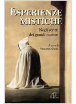 ESPERIENZE MISTICHE NEGLI SCRITTI DEI GRANDI MAESTRI