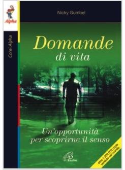 DOMANDE DI VITA PER SCOPRIRNE IL SENSO