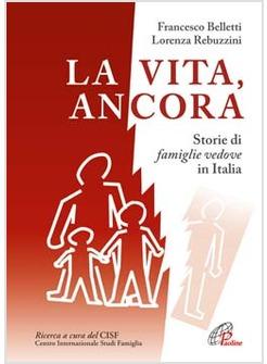 VITA ANCORA (LA) STORIE DI FAMIGLIE VEDOVE IN ITALIA
