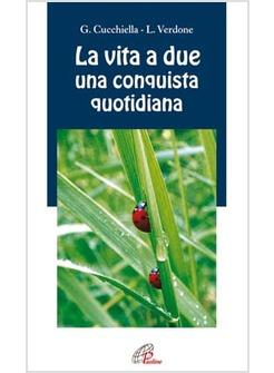 VITA A DUE UNA CONQUISTA QUOTIDIANA (LA)