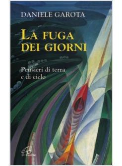 FUGA DEI GIORNI (LA) PENSIERI DI TERRA E DI CIELO